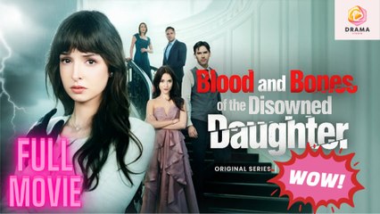 New Blood And Bones Of Disowned Daughter Drama Hub - Full