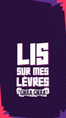 LIS SUR MES LÈVRES : "Gnaa Gnaa"
