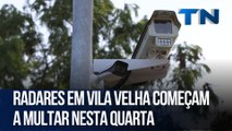 Radares em Vila Velha começam a multar nesta quarta