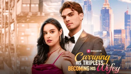 Carrying His Triplets, Becoming His Wifey (Hot 2025) - Full