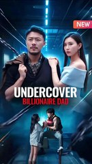 undercover billionaire dad chinese drama