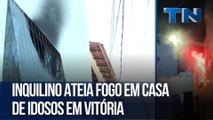 Inquilino ateia fogo em casa de idosos em Vitória