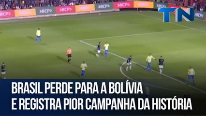 Brasil perde para a Bolívia e registra pior campanha da história