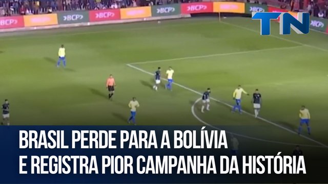 Brasil perde para a Bolívia e registra pior campanha da história