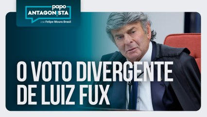 O voto divergente de Luiz Fux | Papo Antagonista com Felipe Moura Brasil - 10/09/2025