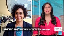 Directo a... Brasilia y el voto del Fux para anular proceso contra Bolsonaro por "incompetencia”