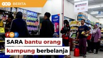 SARA rancakkan perniagaan runcit, bantu orang kampung berbelanja
