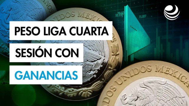 Peso mexicano liga cuarta sesión con ganancias ante el dólar tras mejores datos de inflación en EU