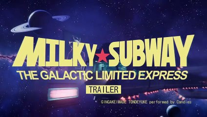 Milky☆Subway: The Galactic Limited Express | show | 2025 | Official Trailer