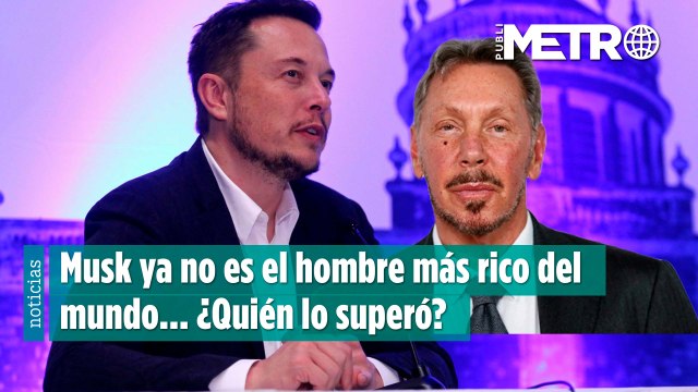 Musk ya no es el más rico, este es el nuevo ranking de los multimillonarios del mundo