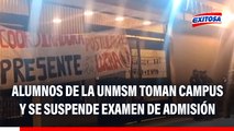 Alumnos de la UNMSM toman campus y se suspende examen de admisión