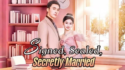 Signed, Sealed, Secretly Married - FullMovie