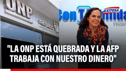 La ONP está quebrada y el Congreso anuncia normas populistas sobre pensiones, señala experta
