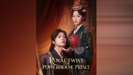 Royal Twist The Powerhouse Prince Full Movie