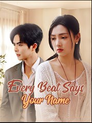 EVERY BEAT SAYS YOUR NAME- Drama FULL MOVIES ENGLISH SUB