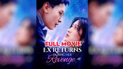 Ex Returns During Her Revenge Chinese Drama