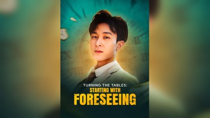 Turning The Tables Starting With Foreseeing