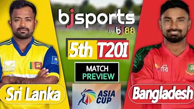 Asia Cup T20 2025 | Bangladesh vs Sri Lanka 5th T20I Match Preview |