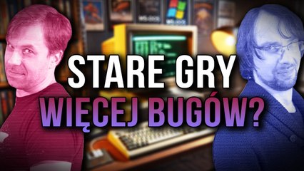 Czy dawne gry były lepsze Bugi, PC vs. Konsole i powolny koniec modów!  Pecetowe Dziady #11