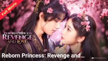 Reborn Princess Revenge And Love | Chinese Movie