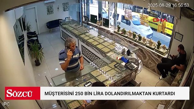 Kuyumcu, müşterisini 250 bin lira dolandırılmaktan kurtardı: o anlar kamerada