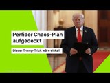 Perfider Chaos-Plan aufgedeckt - dieser Trump-Trick wäre eiskalt