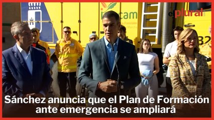 Sánchez anuncia que el Plan de Formación ante emergencias se ampliará en 25.000 plazas