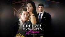 Freeze! My Wanted Lover Full Movie