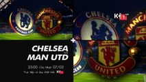 Manchester United - Chelsea (7/2/2016 tức 29 Tết) | Trailer trên K+1 HD