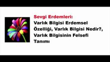 Sevgi Nedir? Sevgi Erdemleri ve Yasaklarından Oluşan Bilgiler, Sevgi ve Varoluşsal Bilgiler 5