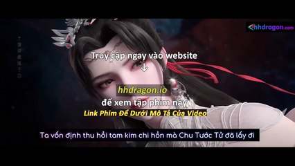 Tiên Nghịch Tập 106 Vietsub + Thuyết Minh