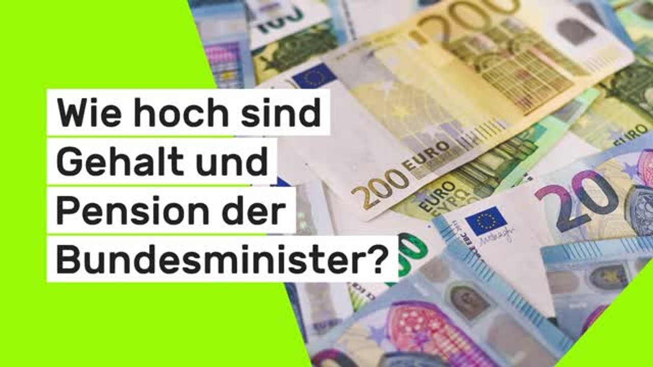 Wie hoch ist sind Gehalt und Pension der Bundesminister?