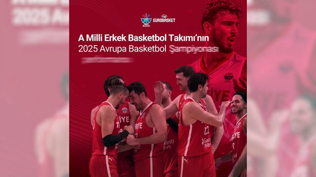 A Milli Erkek Basketbol Takımı’nın Avrupa Şampiyonası performansı
