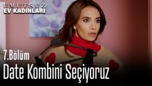 Date Kombini Seçiyoruz - Umutsuz Ev Kadınları 7. Bölüm