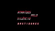 Atraídos pelo silêncio | bastidores