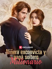 Niñera exconvicta y papá soltero millonario (doblado)