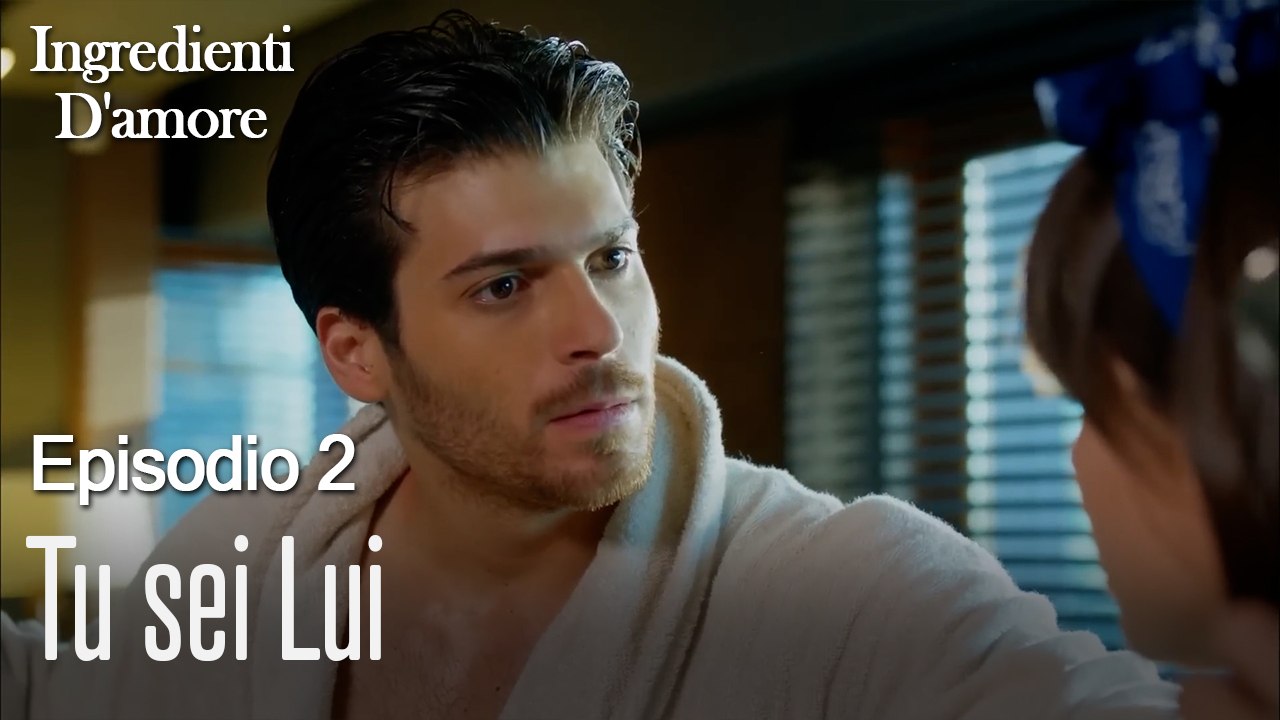 Tu sei Lui-Ingredienti D'amore Episodio 2