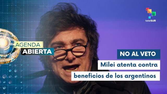 Agenda Abierta 11-09 Milei insiste en su agenda neoliberal contra derechos sociales