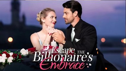 Escape The Billionaire's Embrace