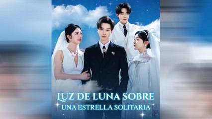 Luz De Luna Sobre Una Estrella Solitaria (Doblado) Drama Chino En Español