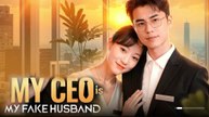 My Ceo Is My Fake Husband