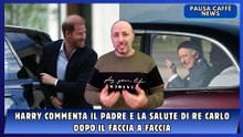 Harry commenta il padre e la salute di Re Carlo dopo il faccia a faccia