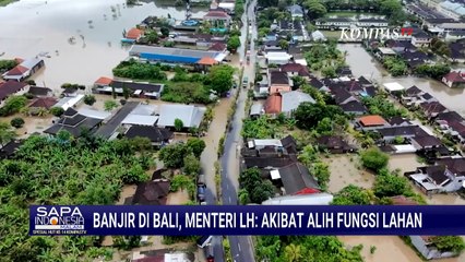 Menteri LH Ungkap Penyebab Banjir Bali: Sampah dan Alih Fungsi Lahan | SAPA MALAM