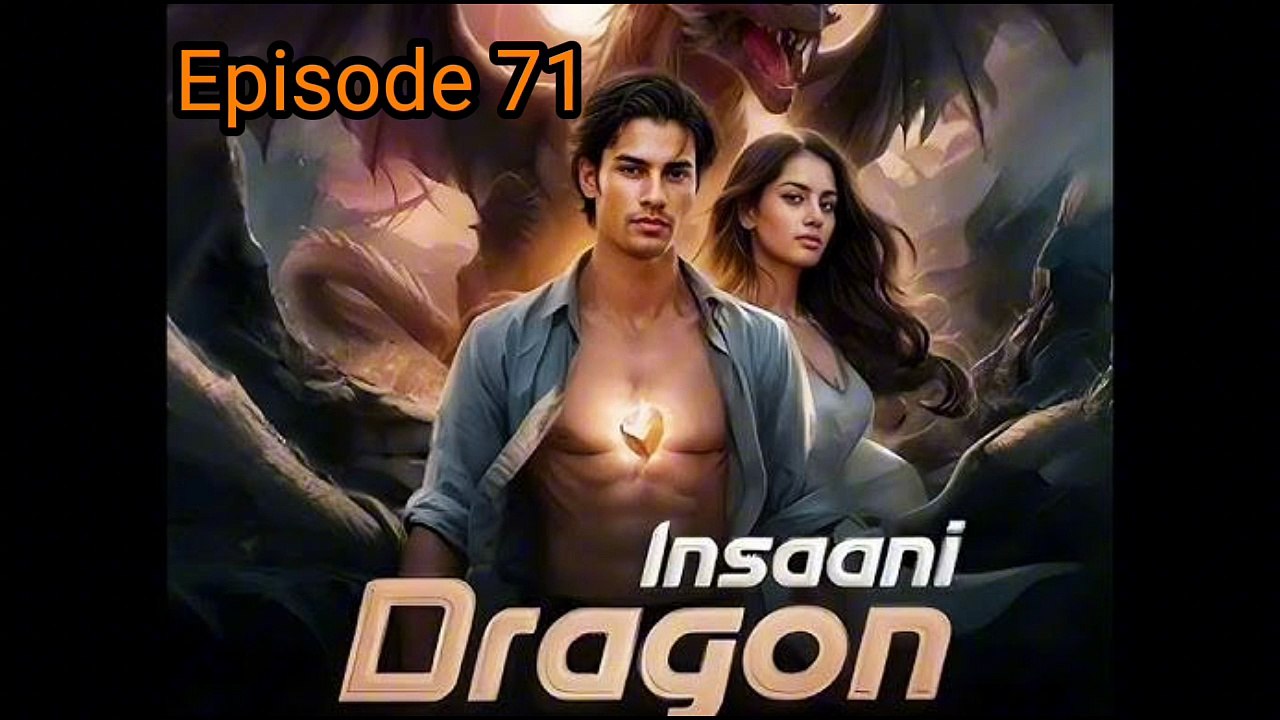 Insaani Dragon Episode 71 – Dushman ka Dushman