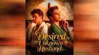 Desired By My Unknown Husband Full Movie
