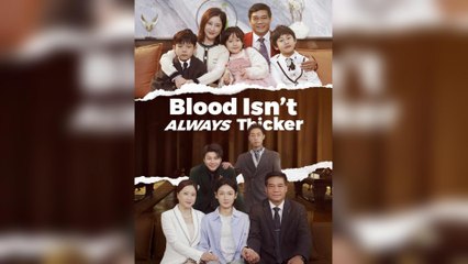 Blood Isn't Always Thicker