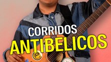 Corridos antibelicos