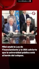 Milei anuló la Ley de Financiamiento y la UBA advierte que la universidad pública está al borde del colapso.