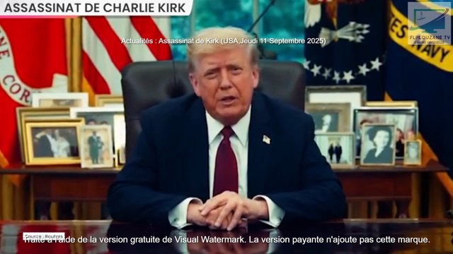Actualités : Assassinat de Kirk (USA,Mercredi 10 Septembre 2025) et autres actualités mondiales