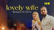 Return Of Ceo's Lovely Wife Full Hd